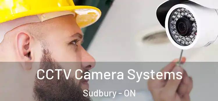 CCTV Camera Systems Sudbury - ON