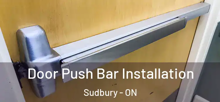 Door Push Bar Installation Sudbury - ON