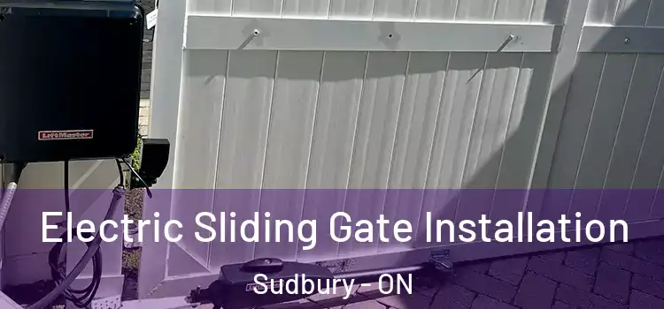 Electric Sliding Gate Installation Sudbury - ON