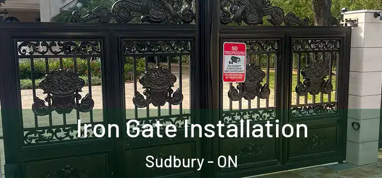 Iron Gate Installation Sudbury - ON