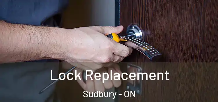 Lock Replacement Sudbury - ON