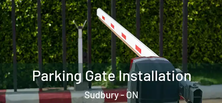 Parking Gate Installation Sudbury - ON