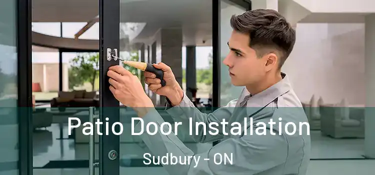 Patio Door Installation Sudbury - ON
