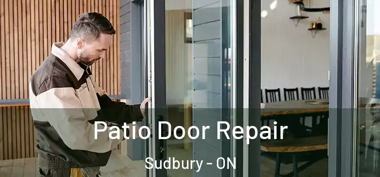 Patio Door Repair Sudbury - ON