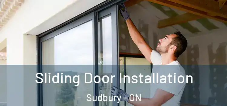 Sliding Door Installation Sudbury - ON