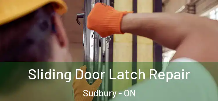 Sliding Door Latch Repair Sudbury - ON