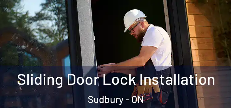 Sliding Door Lock Installation Sudbury - ON